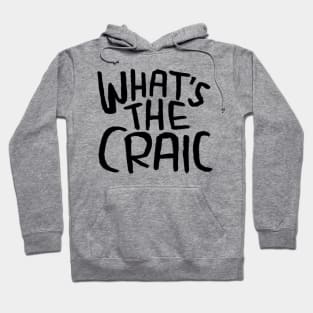 Craic, Irish Slang for Fun, Whats the Craic Hoodie